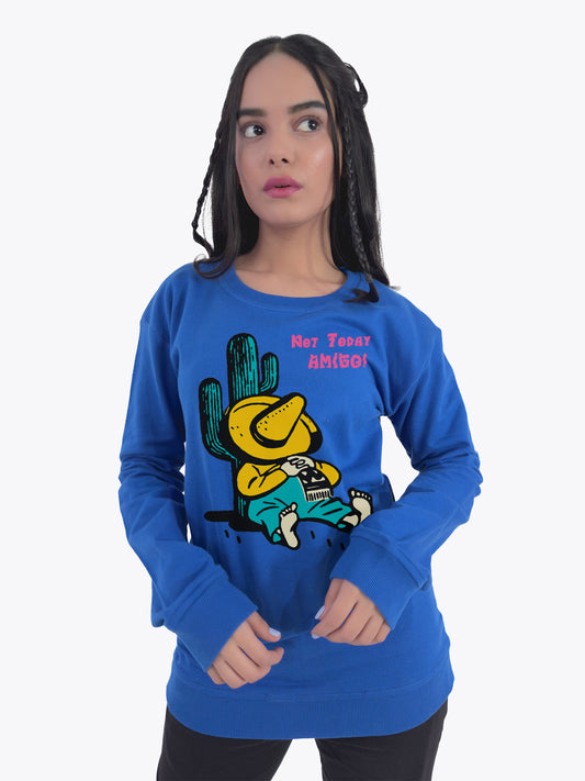 Graphic Sweatshirt - Not Today Amigo