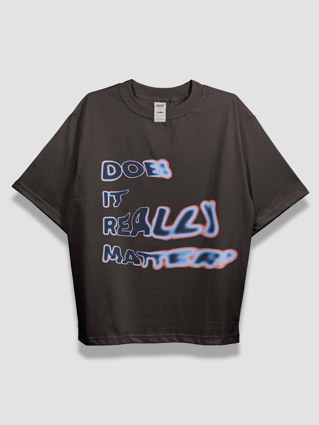 Does it really matter? Urban Fit Oversized T-shirt - keos.life