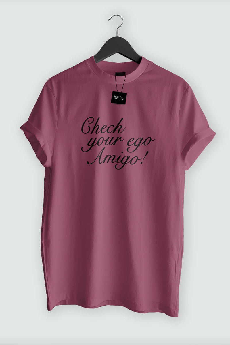 Check Your Ego Amigo Organic Cotton T-shirt - keos.life