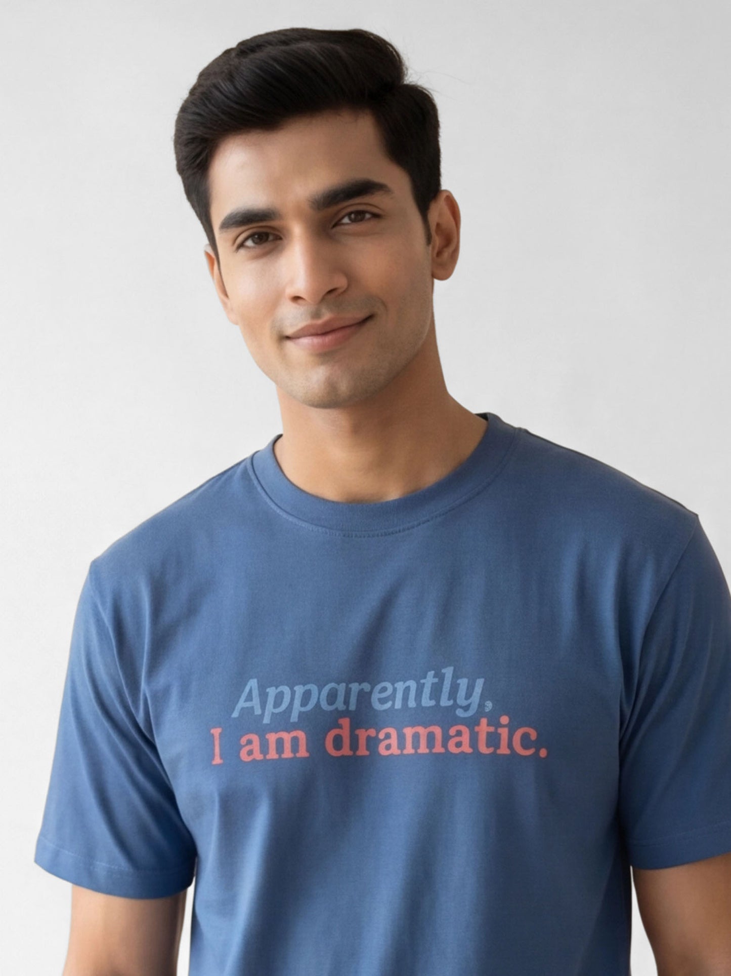 Organic Cotton Graphic T-Shirt – “Apparently, I am Dramatic ” | Regular Fit