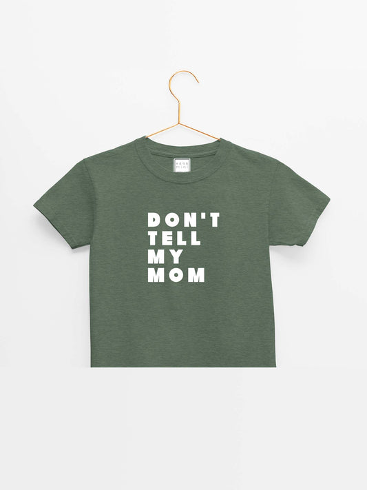 mini Don't Tell Mom Organic Cotton T-shirt - keos.life